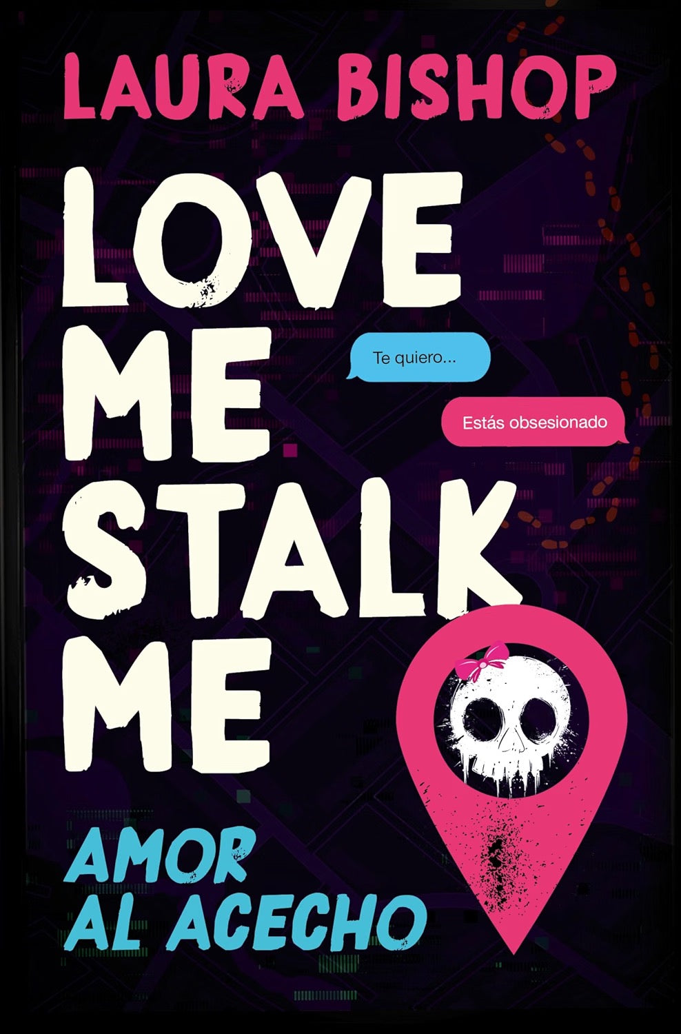 Love Me, Stalk Me. Amor Al Acecho (Spanish Edition)